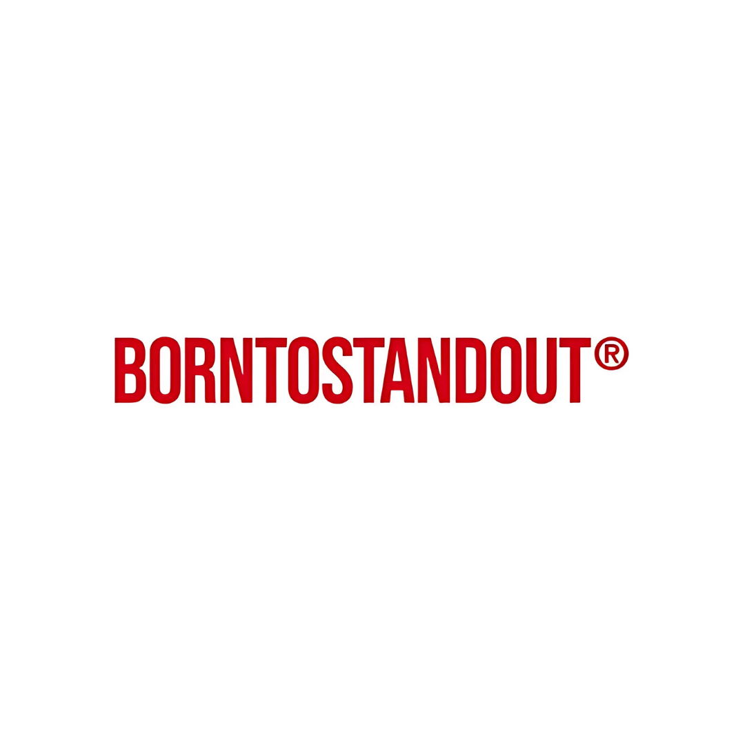 BORNTOSTANDOUT